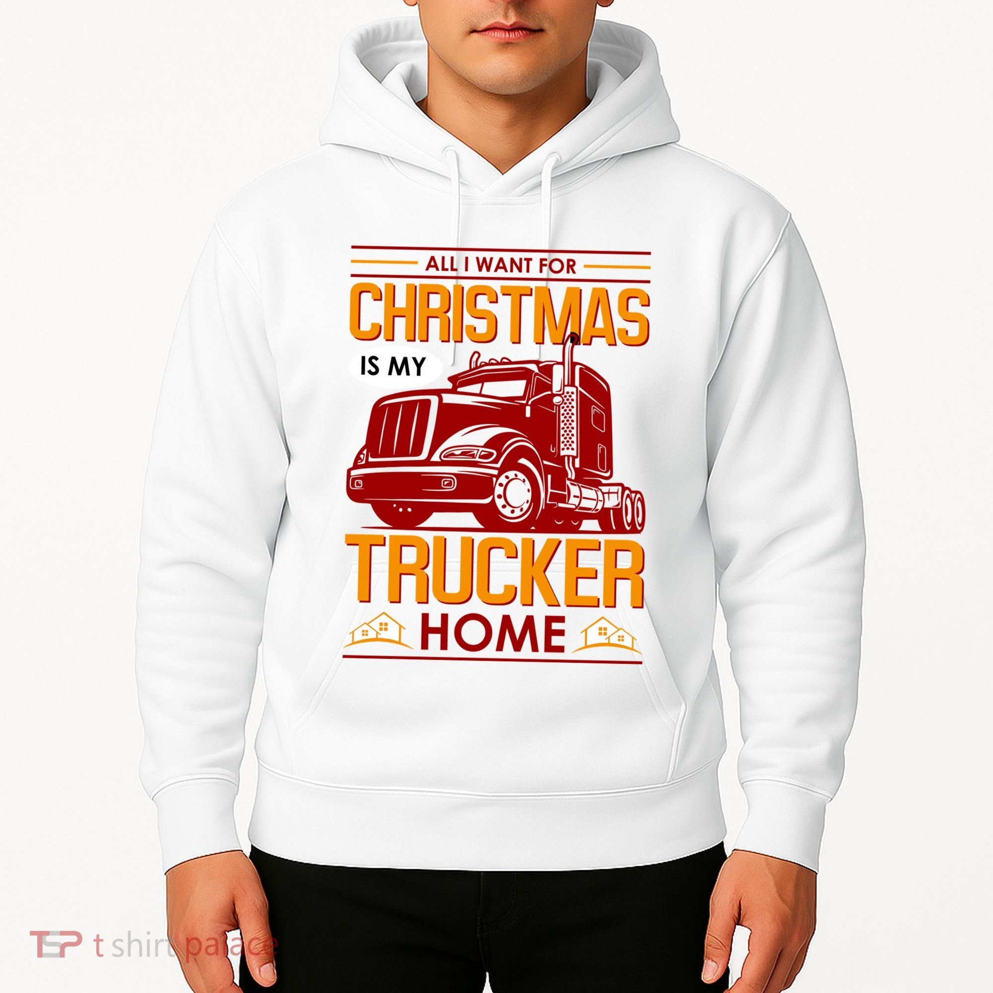 All I Want For Christmas Is My Trucker Home Hoodie