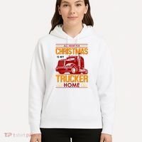 All I Want For Christmas Is My Trucker Home Hoodie thumb 5