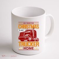 All I Want For Christmas Is My Trucker Home Coffee Mug thumb 1