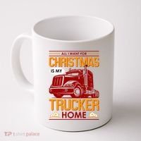 All I Want For Christmas Is My Trucker Home Coffee Mug thumb 0