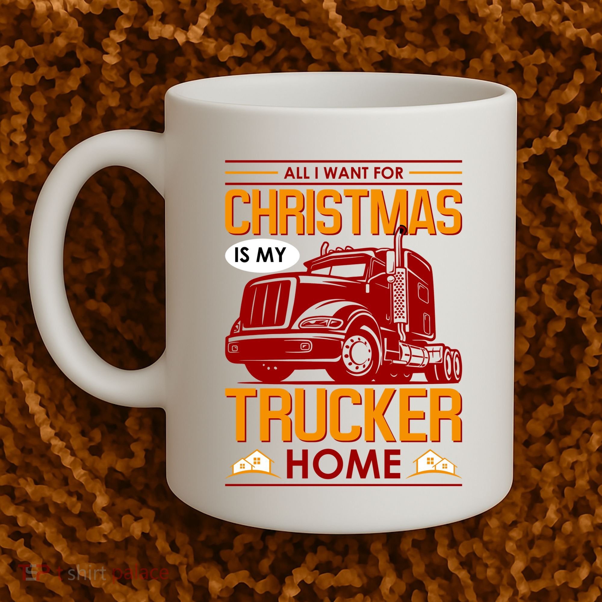 All I Want For Christmas Is My Trucker Home Coffee Mug