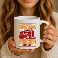 All I Want For Christmas Is My Trucker Home Coffee Mug thumb 3