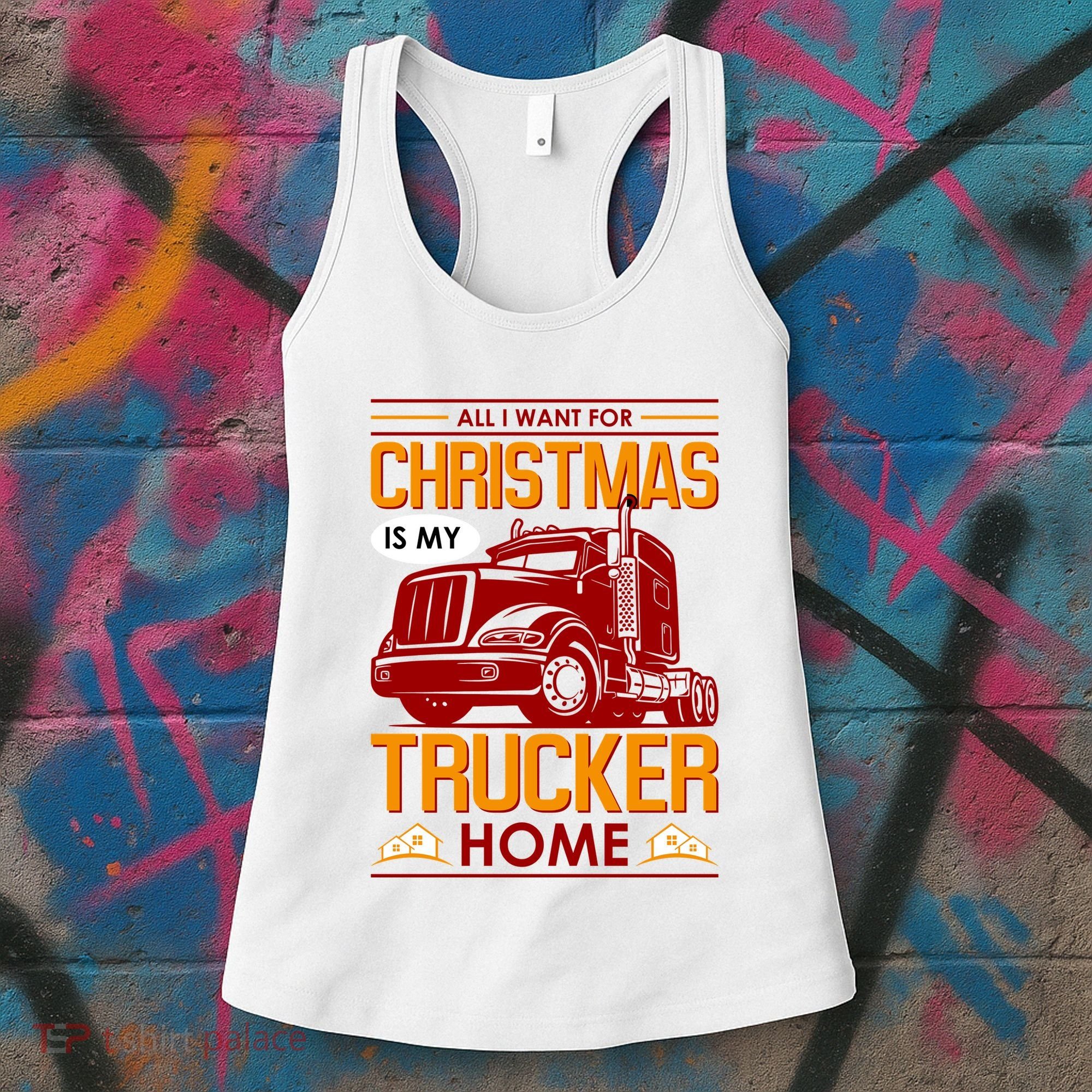 All I Want For Christmas Is My Trucker Home Women's Tank Top
