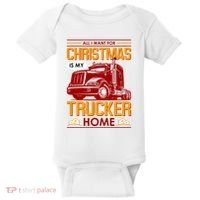 All I Want For Christmas Is My Trucker Home Baby Bodysuit thumb 0