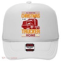 All I Want For Christmas Is My Trucker Home Hat thumb 0