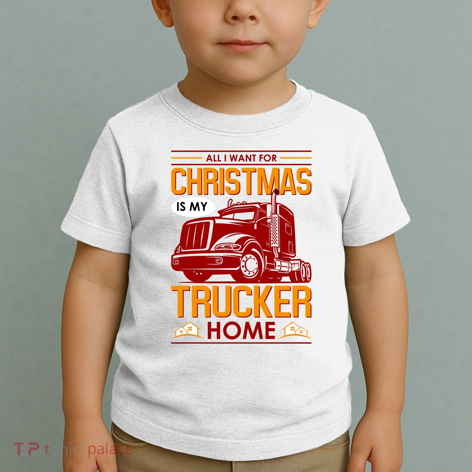 All I Want For Christmas Is My Trucker Home Toddler T-Shirt