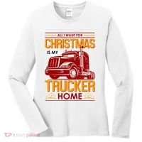 All I Want For Christmas Is My Trucker Home Women's Long Sleeve Shirt thumb 0