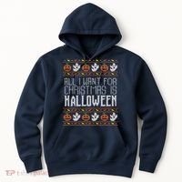 All I Want For Christmas Is Halloween Ugly Sweater Holiday Hoodie thumb 0
