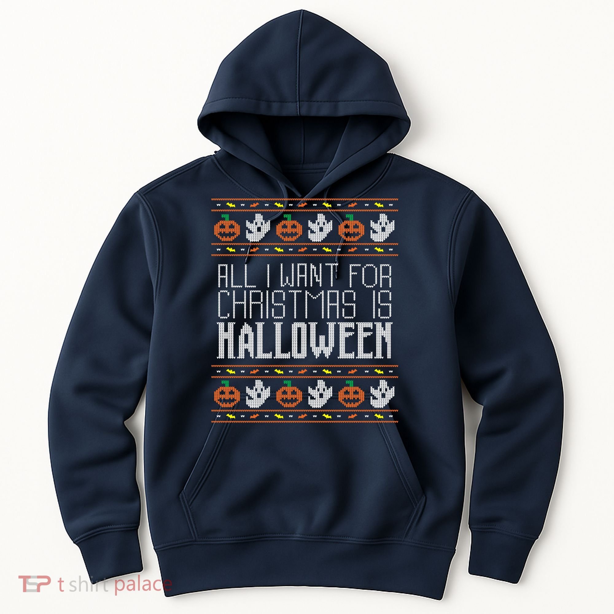 All I Want For Christmas Is Halloween Ugly Sweater Holiday Hoodie