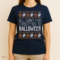 All I Want For Christmas Is Halloween Ugly Sweater Holiday T-Shirt thumb 4