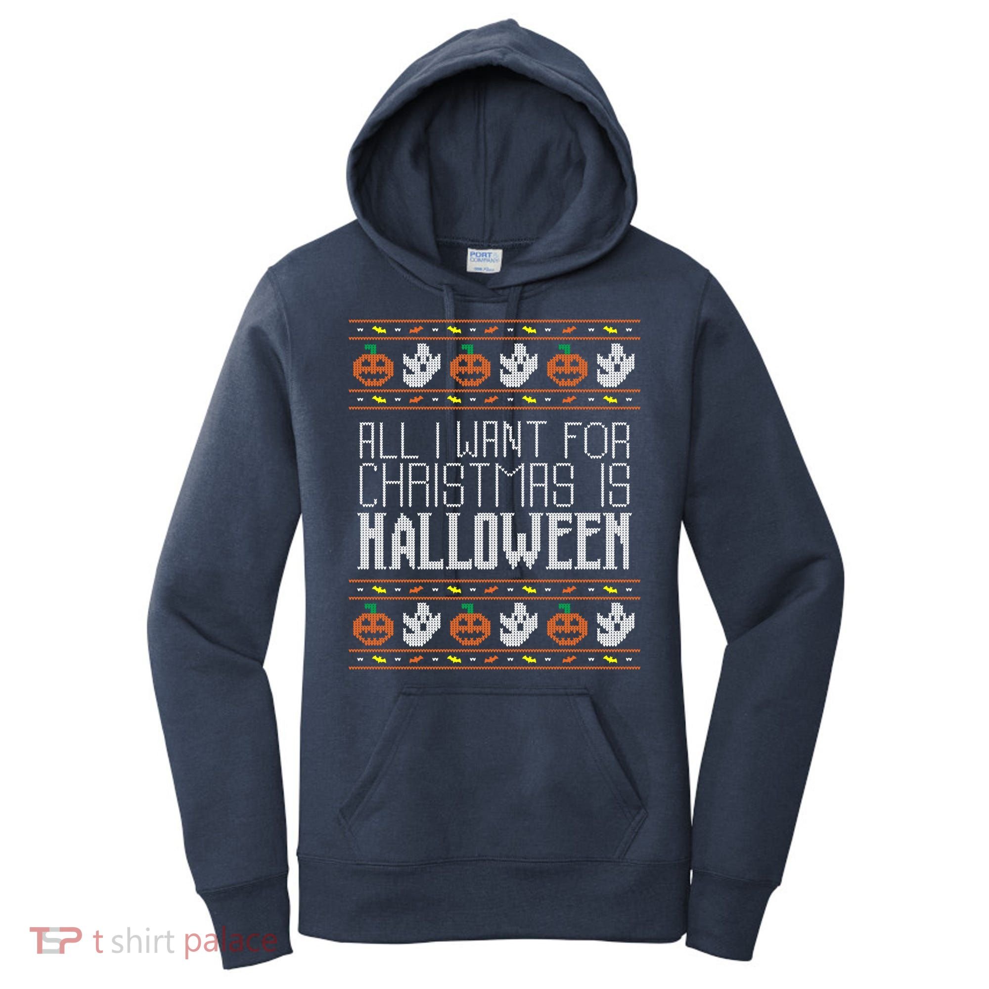 All I Want For Christmas Is Halloween Ugly Sweater Holiday Women's Hoodie
