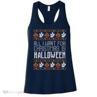 All I Want For Christmas Is Halloween Ugly Sweater Holiday Women's Tank Top thumb 0