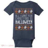 All I Want For Christmas Is Halloween Ugly Sweater Holiday Baby Bodysuit thumb 0
