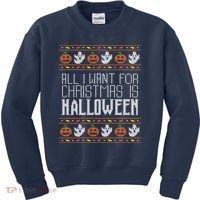 All I Want For Christmas Is Halloween Ugly Sweater Holiday Kids Sweatshirt thumb 0