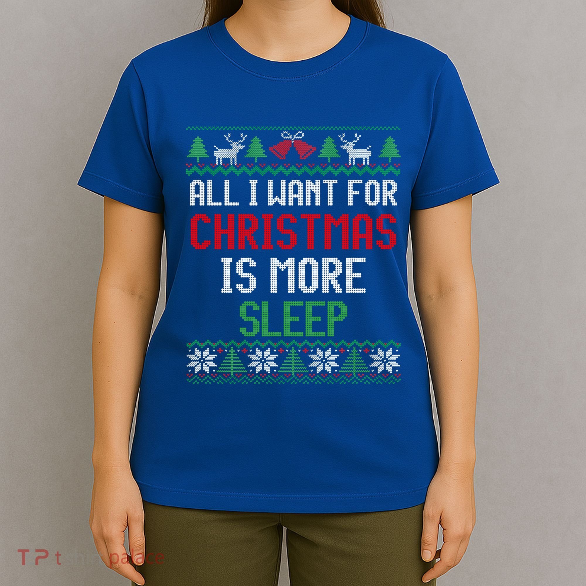 All I Want Is More Sleep New Twin Mom And Dad Ugly Christmas Meaningful Gift T-Shirt