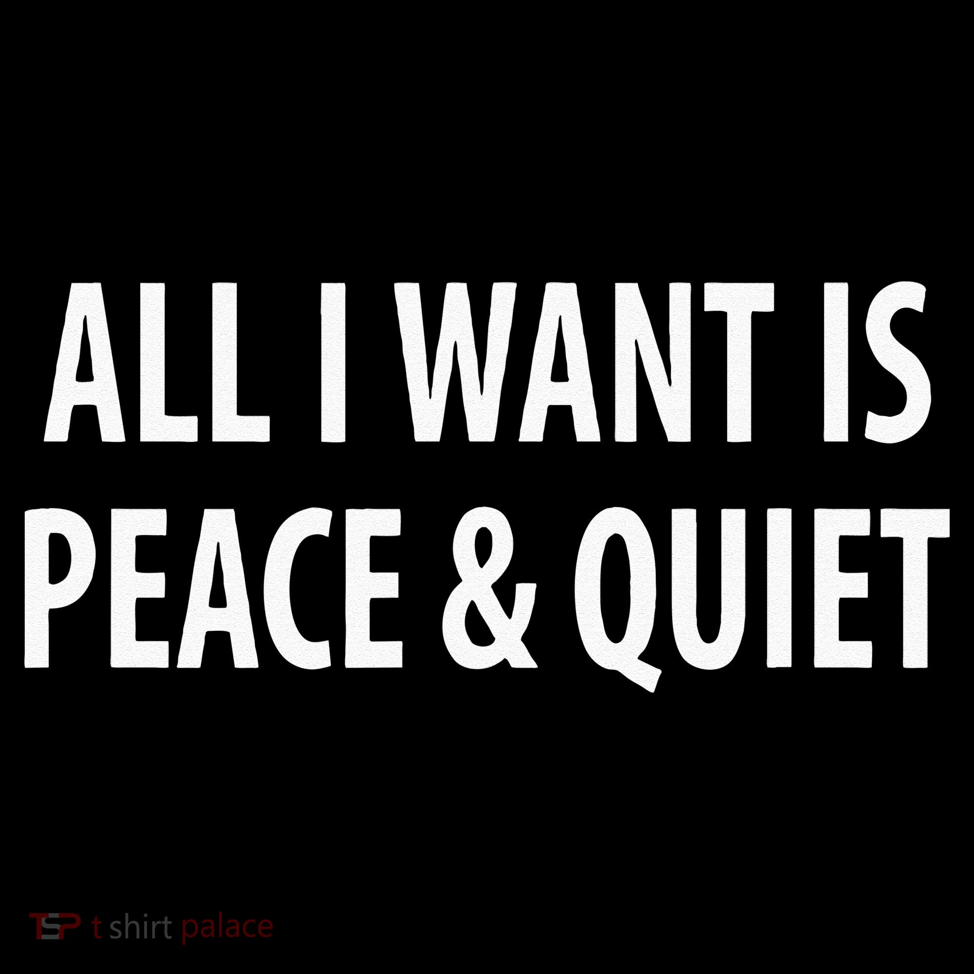 All I Want Is Peace & Quiet Toddler Hoodie