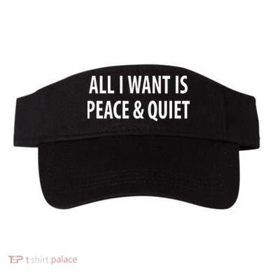 All I Want Is Peace & Quiet Visor