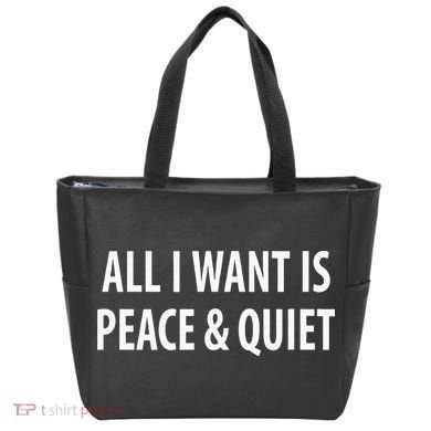 All I Want Is Peace & Quiet Tote Bag