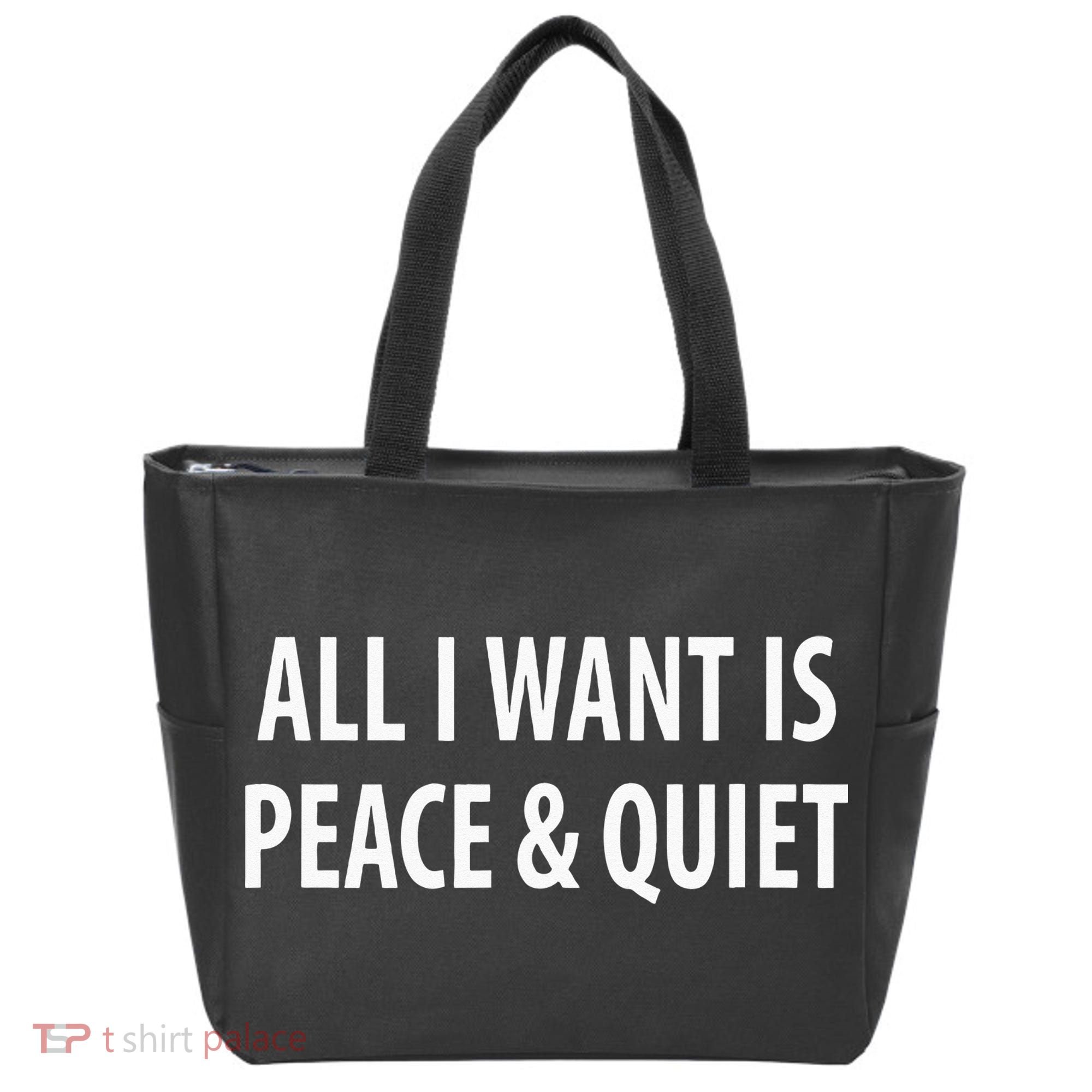 All I Want Is Peace & Quiet Tote Bag