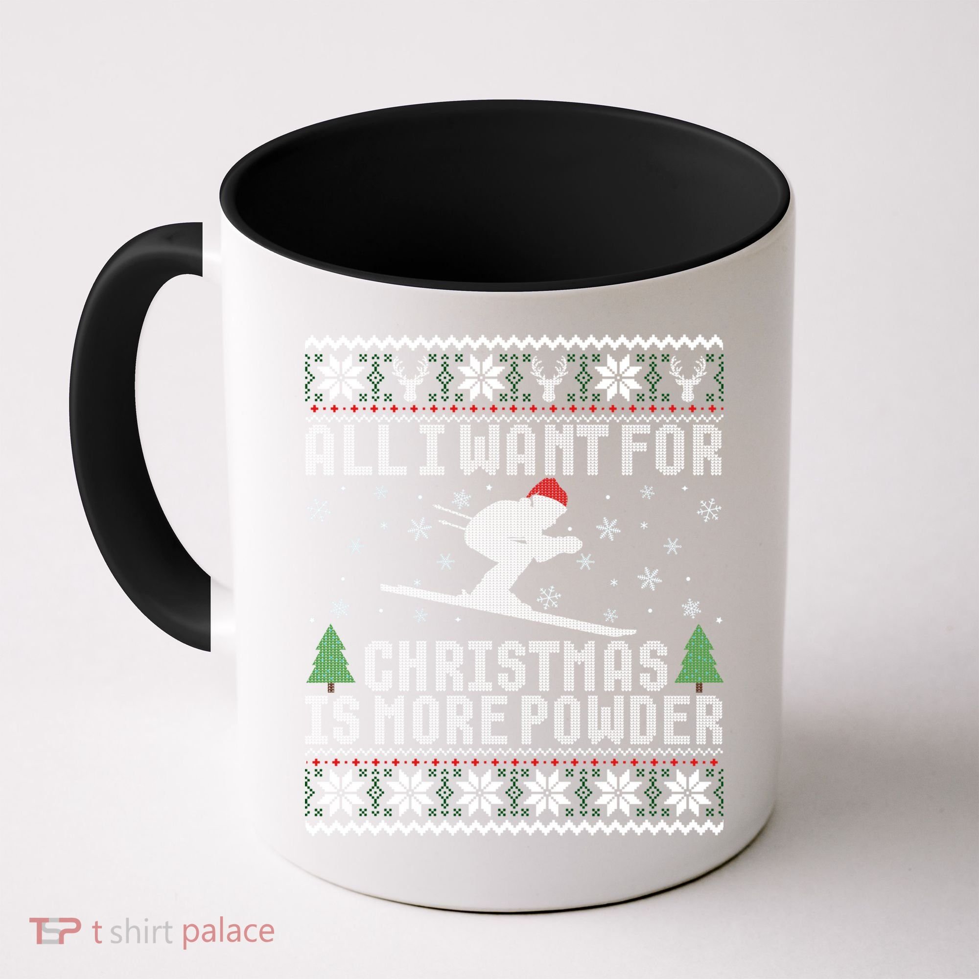 All I Want Is More Powder Ski Lover Skiing Ugly Christmas Gift Coffee Mug