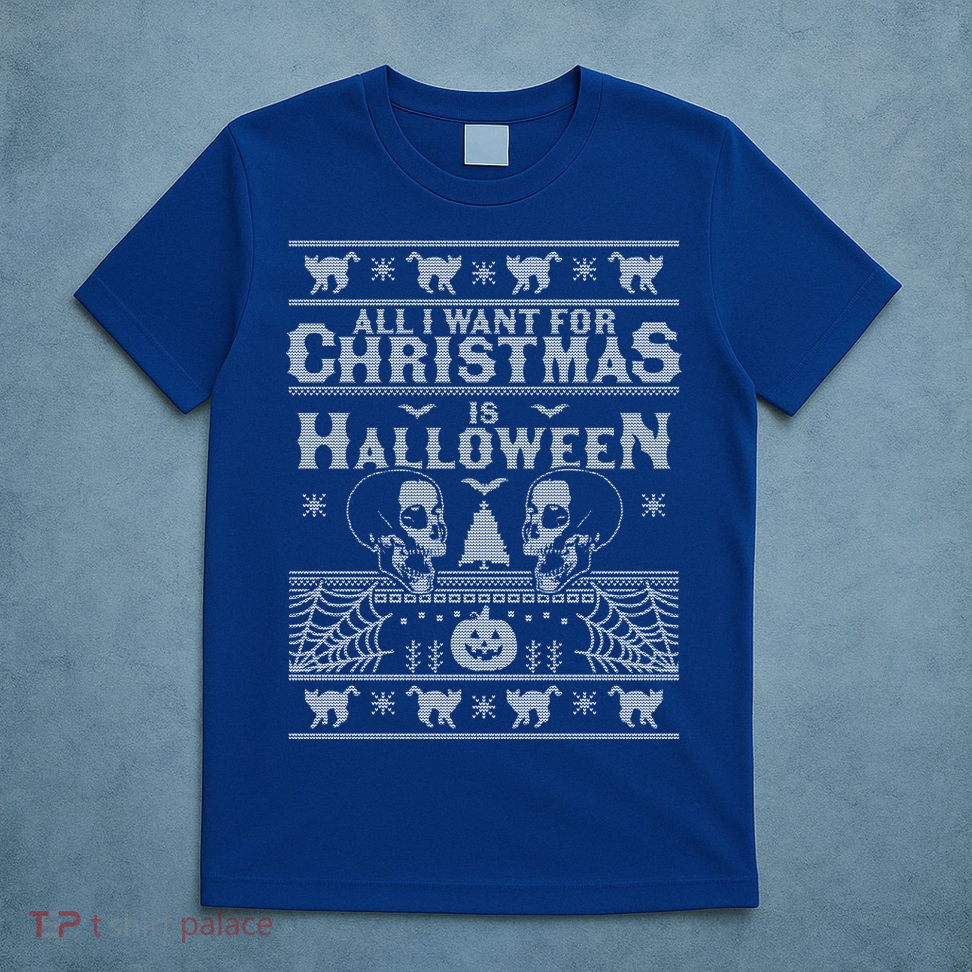 All I Want For Christmas Is Halloween Ugly Christmas Sweater Gift T-Shirt