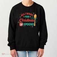 All I Want For Christmas Is Spoons Funny Women's Sweatshirt thumb 0