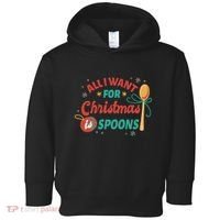 All I Want For Christmas Is Spoons Funny Toddler Hoodie thumb 0