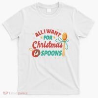 All I Want For Christmas Is Spoons Funny T-Shirt thumb 0