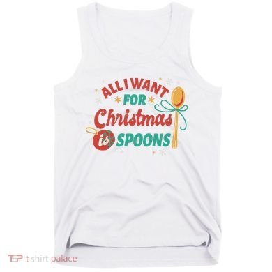 All I Want For Christmas Is Spoons Funny Tank Top