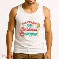 All I Want For Christmas Is Spoons Funny Tank Top thumb 3
