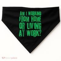 Am I Working From Home Or Living At Work USA-Made Doggie Bandana thumb 0