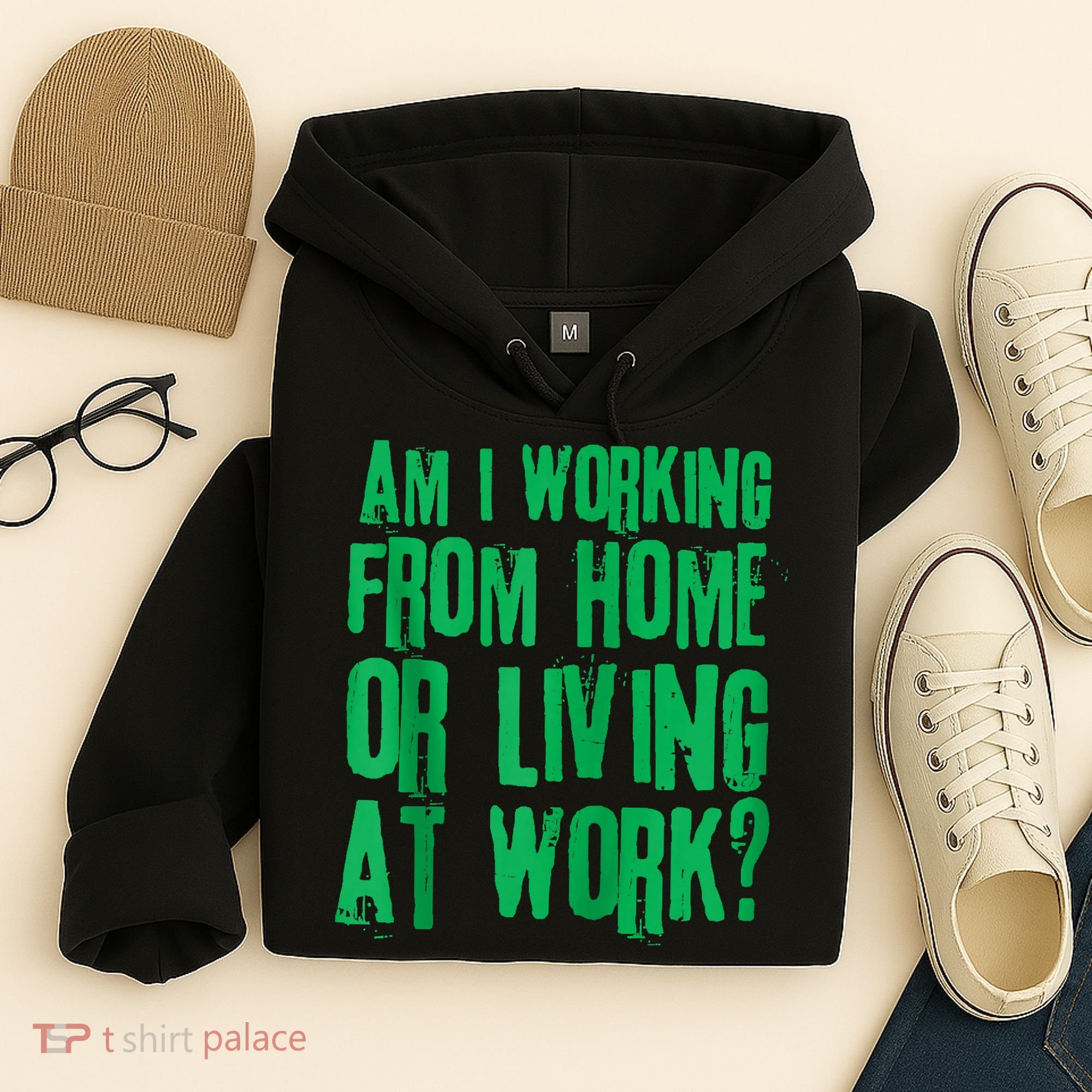 Am I Working From Home Or Living At Work Hoodie