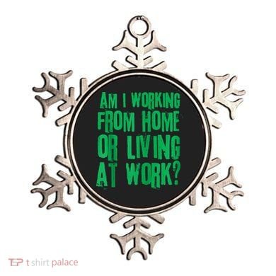 Am I Working From Home Or Living At Work Ornament