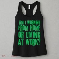 Am I Working From Home Or Living At Work Women's Tank Top thumb 3