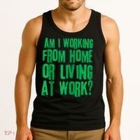 Am I Working From Home Or Living At Work Tank Top thumb 3