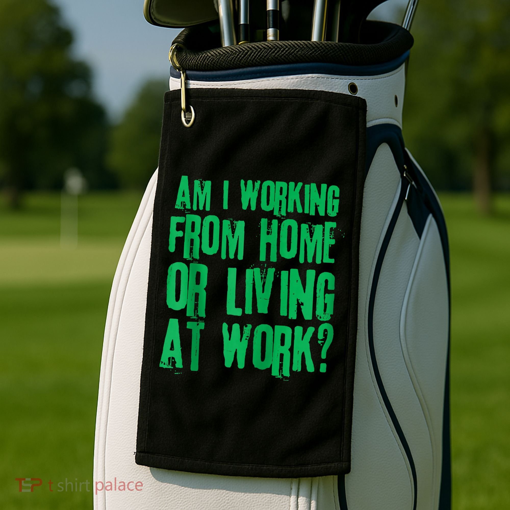 Am I Working From Home Or Living At Work Golf Towel