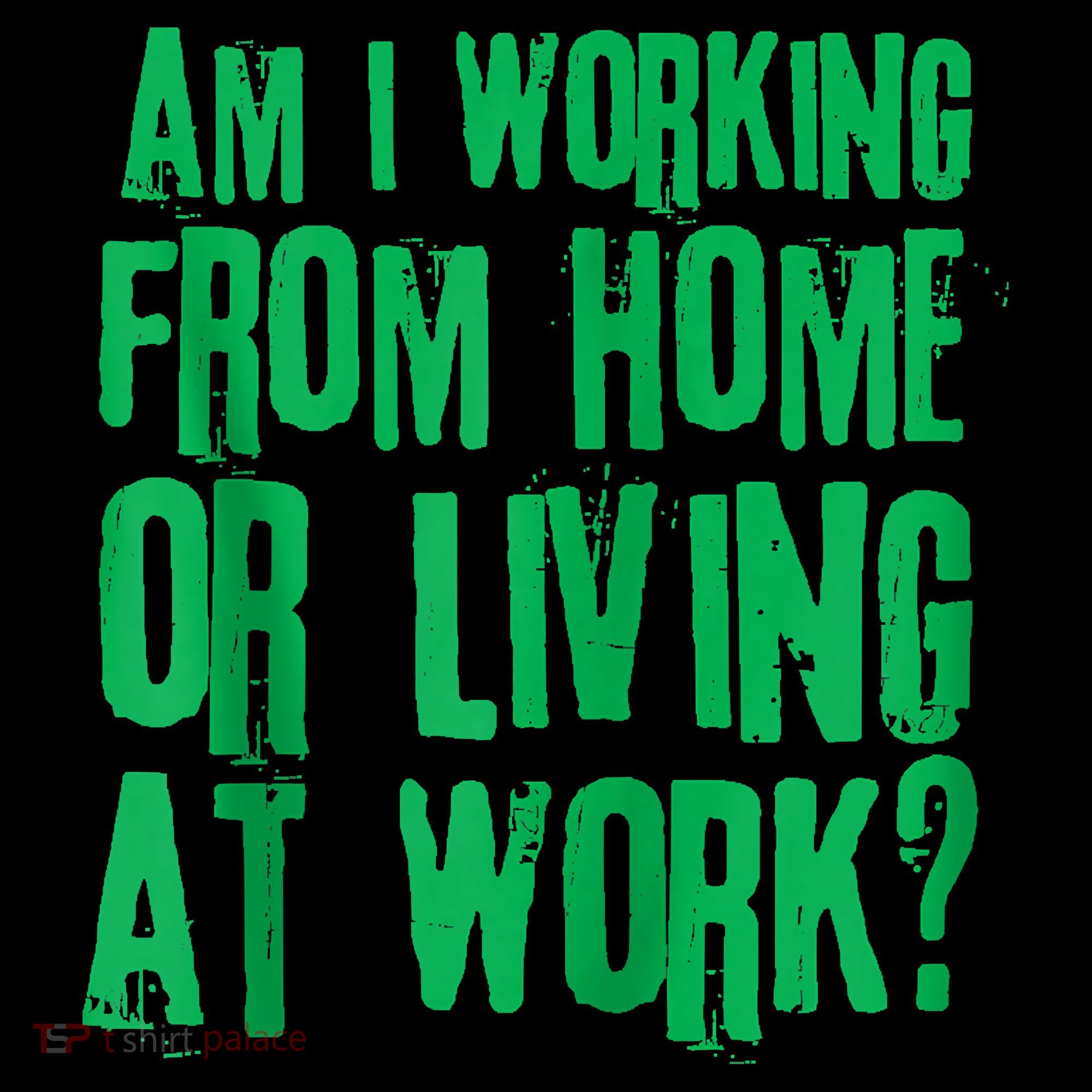 Am I Working From Home Or Living At Work Kids T-Shirt