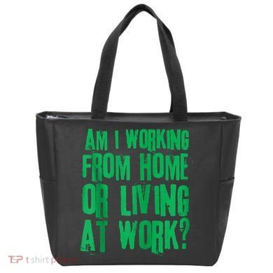 Am I Working From Home Or Living At Work Tote Bag