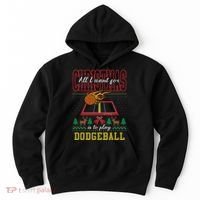 All I Want For Christmas Is To Play Dodgeball Ugly Sweater Hoodie thumb 0