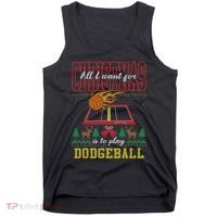 All I Want For Christmas Is To Play Dodgeball Ugly Sweater Tank Top thumb 0