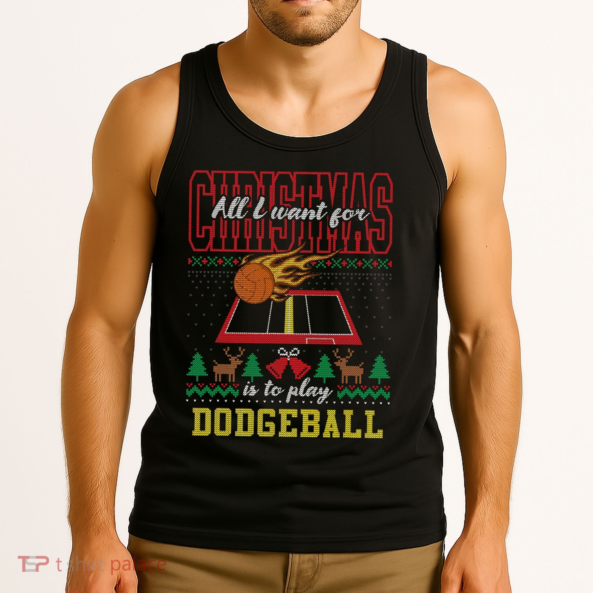 All I Want For Christmas Is To Play Dodgeball Ugly Sweater Tank Top