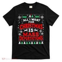 All I Want For Christmas Is Mass Deportation T-Shirt thumb 0