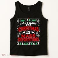 All I Want For Christmas Is Mass Deportation Tank Top thumb 2
