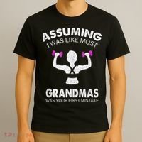 Assuming I Was Like Most Grandmas Workout Fitness Grandma T-Shirt thumb 3