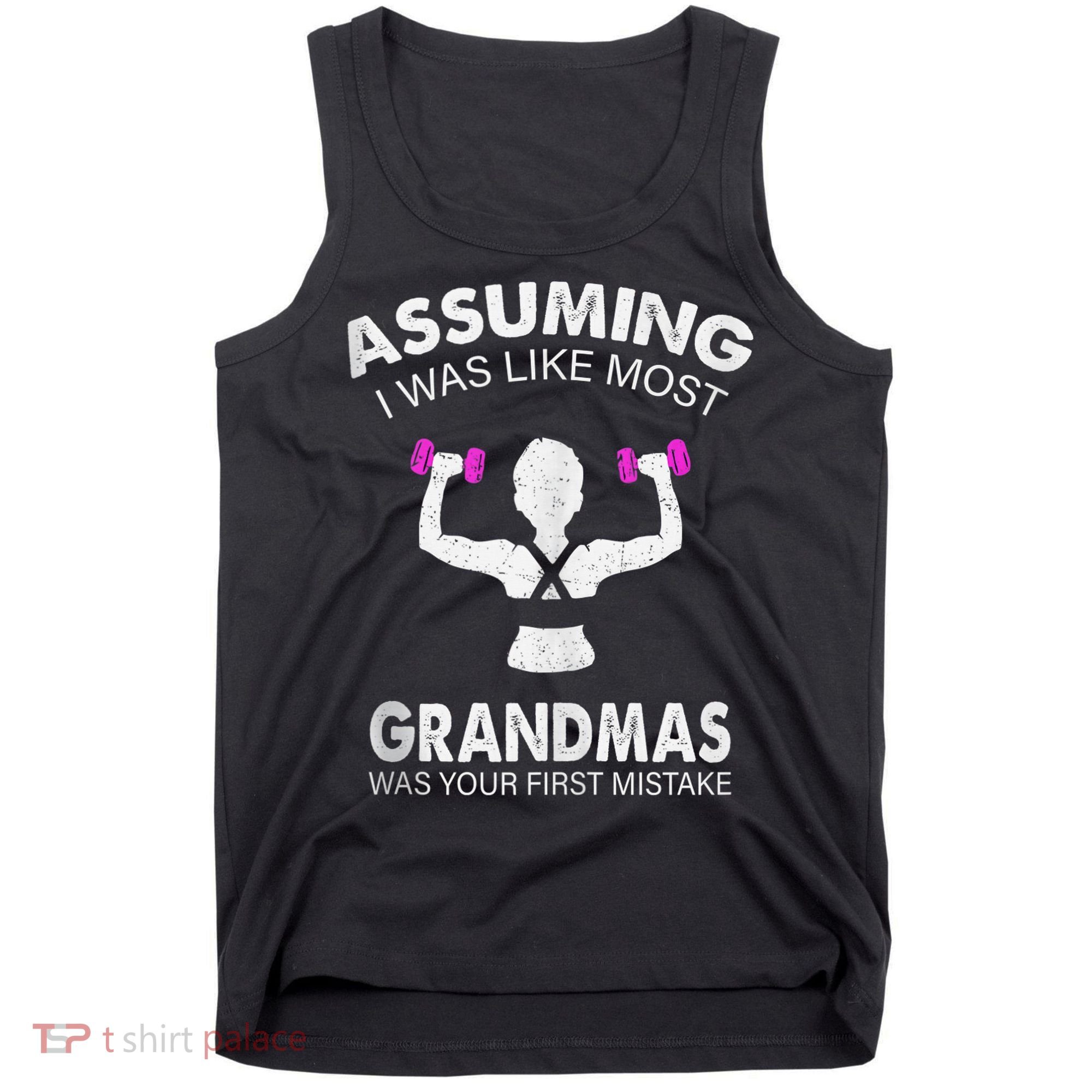 Assuming I Was Like Most Grandmas Workout Fitness Grandma Tank Top