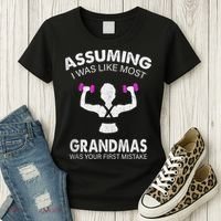 Assuming I Was Like Most Grandmas Workout Fitness Grandma Women's T-Shirt thumb 3