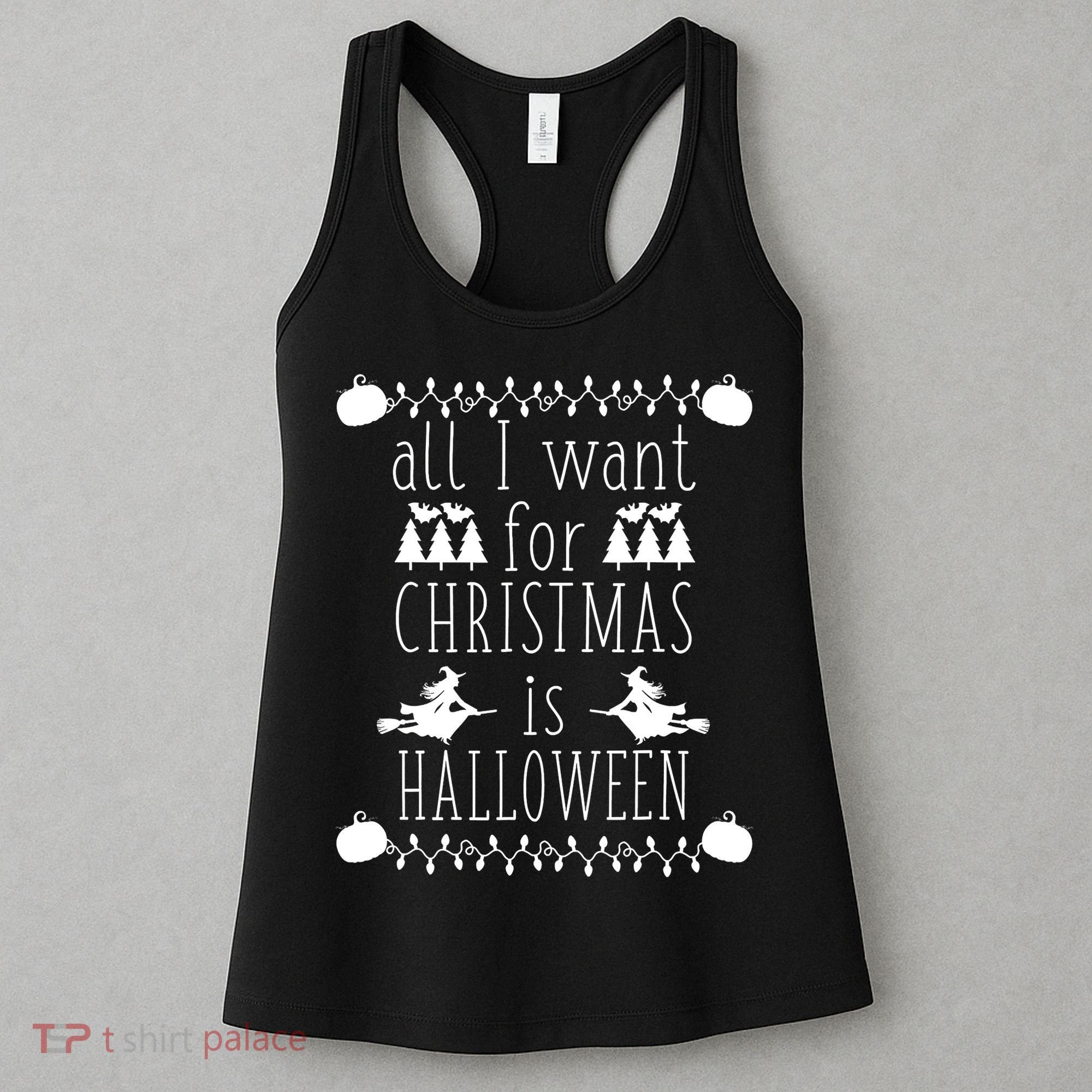 All I Want for Christmas is Halloween Funny Spooky Holiday Women's Tank Top
