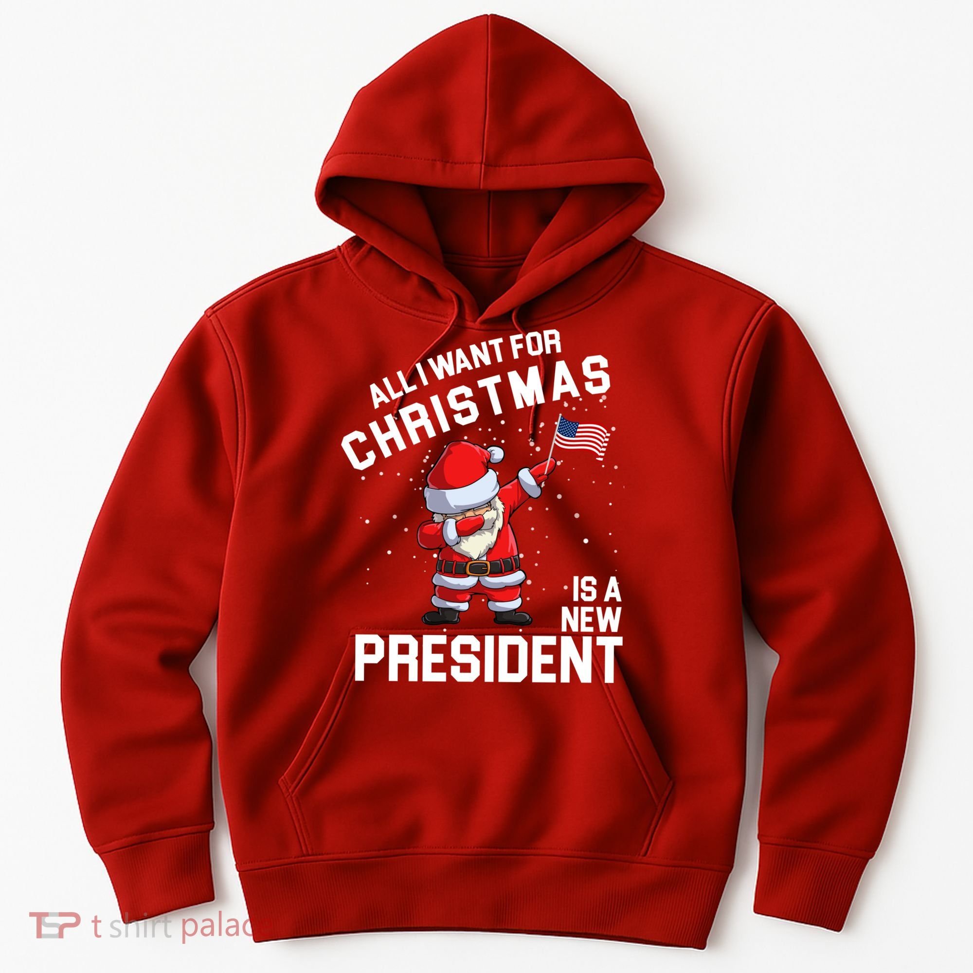 All I Want For Christmas Is A New President Hoodie