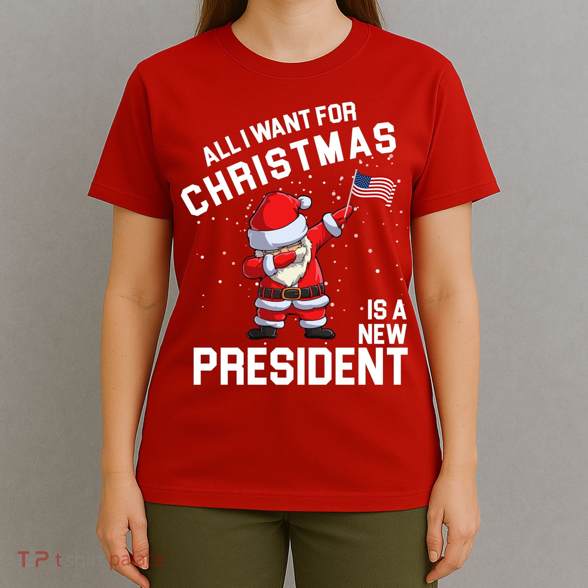 All I Want For Christmas Is A New President T-Shirt
