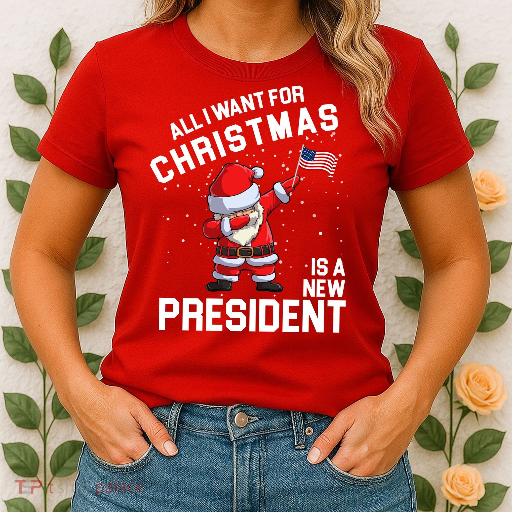 All I Want For Christmas Is A New President Women's T-Shirt